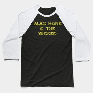 Alex Hore & The Wicked Band Baseball T-Shirt